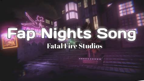fap night at f|Fatal Fire .